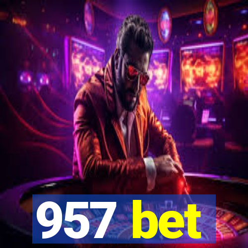 957 bet